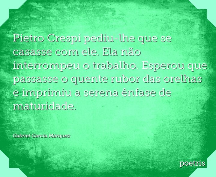Pietro Crespi pediu-lhe que se casasse com ele. Ela não interrompeu o trabalho