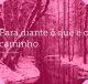 Para diante é que é o caminho