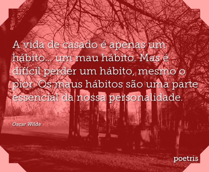 A vida de casado é apenas um hábito um mau hábito