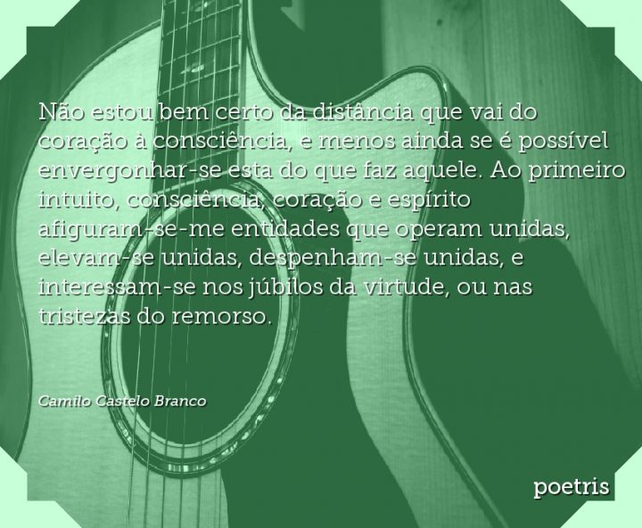 Não estou bem certo da distância que vai do coração à consciência