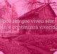 Você sempre viveu sem ele, e continuará vivendo