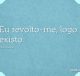 Eu revolto-me, logo existo