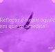 Reflectir é negar aquilo em que se acredita