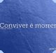 Conviver é morrer