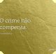 O crime não compensa