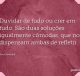 Duvidar de tudo ou crer em tudo