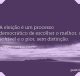 A eleição é um processo democrático de escolher o melhor, o sofrível e o pior, sem distinção