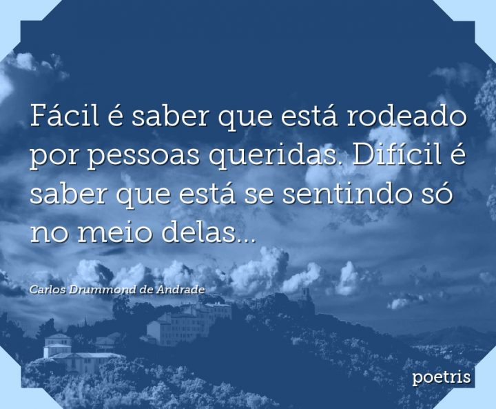 Fácil é saber que está rodeado por pessoas queridas