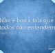 Não é boa a fala que todos não entendem