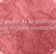 O pudor dá às mulheres um encanto irresistível