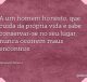 A um homem honesto, que cuida da própria vida e sabe conservar-se no seu lugar