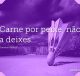 Carne por peixe, não a deixes